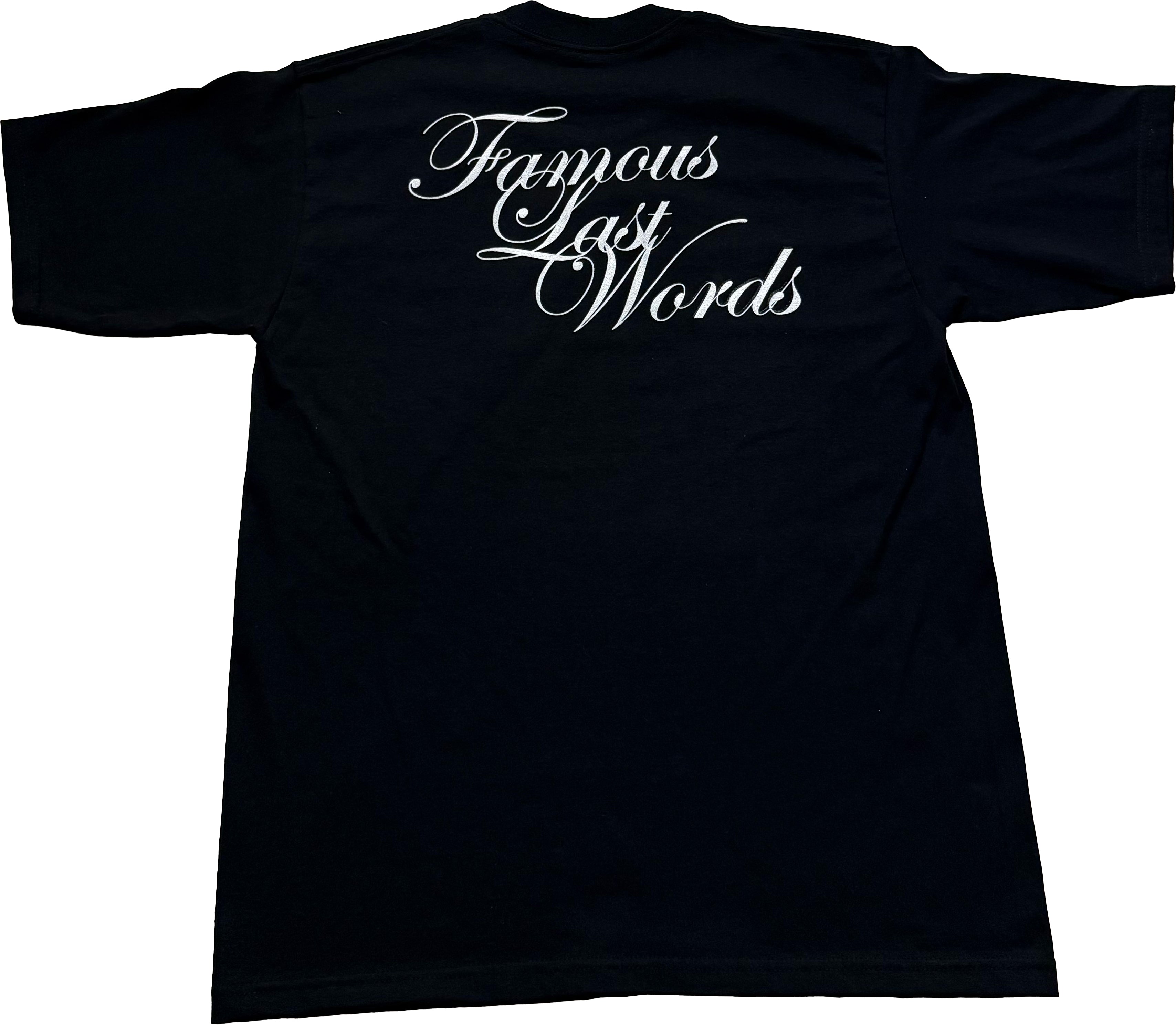 Famous Last Words t-shirt