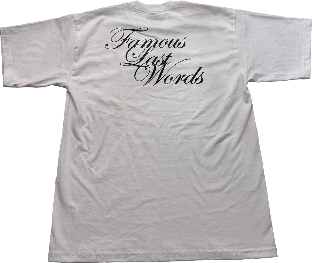 Famous Last Words t-shirt